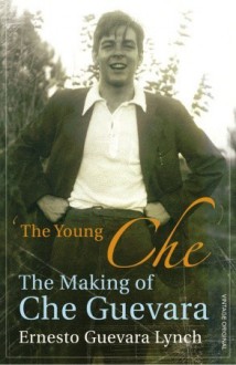 The Young Che: Memories of Che Guevara - Ernesto Guevara Lynch