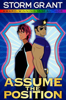 Assume the Position: a contemporary gay romance - Storm Grant