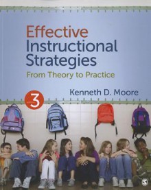 Effective Instructional Strategies: From Theory to Practice - Kenneth D. Moore