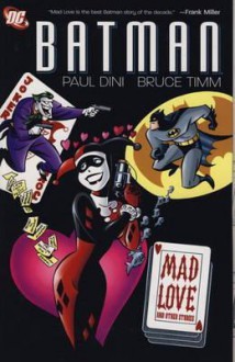 Batman: Mad Love and Other Stories - Paul Dini, Bruce Timm