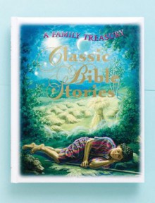 Classic Bible Stories: A Family Treasury - Lise Caldwell