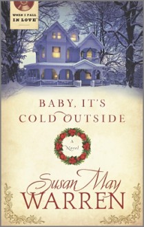 Baby It's Cold Outside (When I Fall in Love) - Susan May Warren