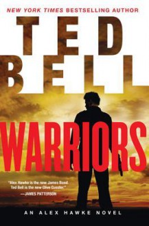 Warriors: An Alex Hawke Novel - Ted Bell