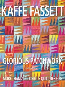 Glorious Patchwork - Kaffe Fassett