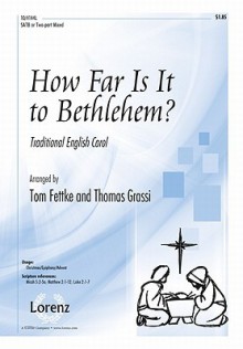 How Far Is It to Bethlehem?: Traditional English Carol - Tom Fettke, Thomas Grassi