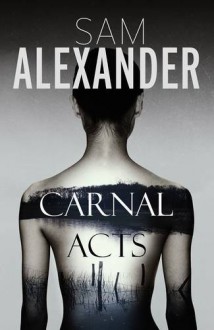 Carnal Acts - Sam Alexander