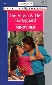 Mills & Boon : The Virgin And Her Bodyguard (Tall, Dark and Dangerous) - Mindy Neff