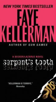 Serpent's Tooth: A Decker/Lazarus Novel - Faye Kellerman