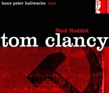 Red Rabbit - Tom Clancy, Hans Peter Hallwachs