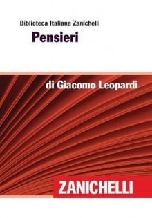 Pensieri (Biblioteca Italiana Zanichelli) (Italian Edition) - Giacomo Leopardi