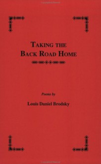 Taking the Back Road Home - Louis Daniel Brodsky