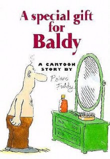 A Special Gift for Baldy - Roland Fiddy