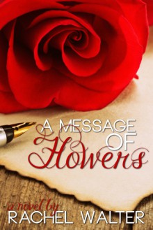 A Message of Flowers - Rachel Walter