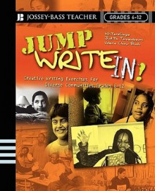 Jump Write In! : Creative Writing Exercises for Diverse Classrooms, Grades 6-12 - Judith Tannenbaum, WritersCorps, Judith Tannenbuam