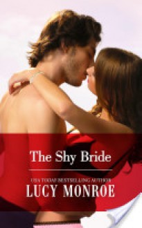 The Shy Bride (Traditional Greek Husbands #1 & Greek Tycoons #6) - Lucy Monroe