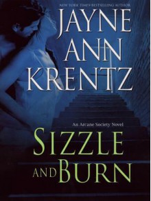 Sizzle and Burn (Arcane Society, #3) - Jayne Ann Krentz