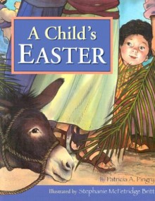 A Child's Easter - Patricia A. Pingry