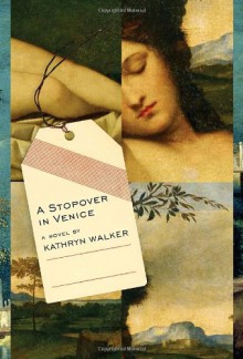 A Stopover in Venice - Kathryn Walker