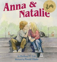 Anna & Natalie - Barbara Cole, Ronald Himler