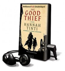 The Good Thief (Audio book) - Hannah Tinti, William Dufris