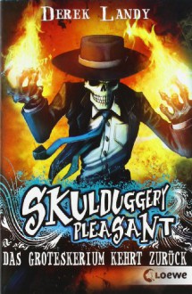 Skulduggery Pleasant 02. Das Groteskerium kehrt zurück - Derek Landy