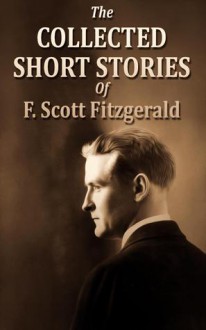 The Collected Short Stories Of F. Scott Fitzgerald - F. Scott Fitzgerald