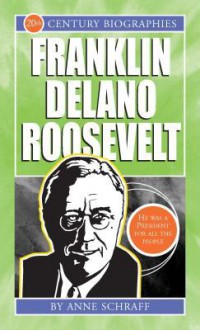 Franklin Delano Roosevelt - Anne Schraff