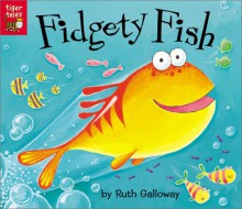 Fidgety Fish - Ruth Galloway