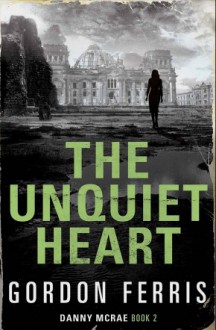 The Unquiet Heart - Gordon Ferris