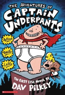 The Adventures of Captain Underpants - Dav Pilkey