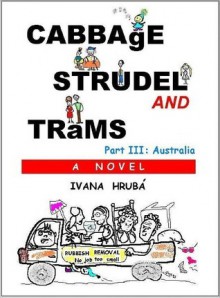 Cabbage, Strudel and Trams (Part 3: Australia) - Ivana Hruba