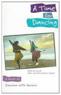 A Time for Dancing - Davida Wills Hurwin