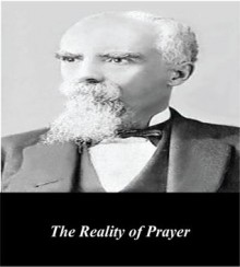 The Reality of Prayer - E.M. Bounds, First Rate Publishers