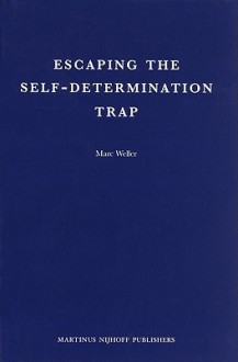 Escaping the Self-Determination Trap - Marc Weller