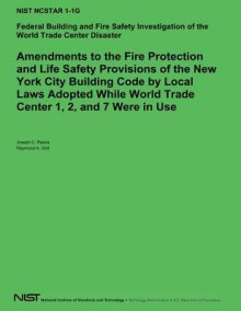 Amendements to the Fire Protection and Life Safety Provisions of the New York City Building Code by Local Laws Adopted While World Trade Center 1,2 and 7 Were in Use - U S Department of Commerce