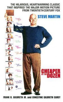 Cheaper by the Dozen - Frank B. Gilbreth Jr., Ernestine Gilbreth Carey