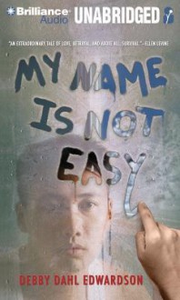 My Name Is Not Easy - Debby Dahl Edwardson, Nick Podehl, Amy Rubinate