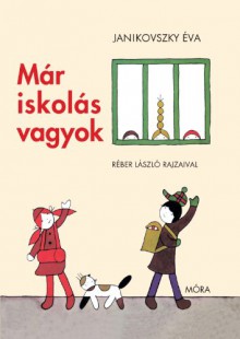 Már iskolás vagyok (magyar verzió) - Éva Janikovszky