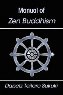 Manual of Zen Buddhism - D.T. Suzuki, Teitaro Suzuki Daisetz