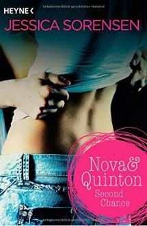 Nova & Quinton. Second Chance: Nova & Quinton 2 - Roman - Jessica Sorensen, Sabine Schilasky