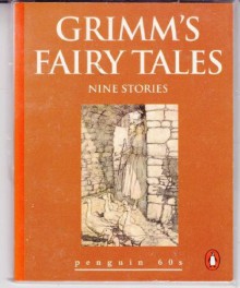 Grimms' Fairy Tales: Nine Stories - Jacob Grimm