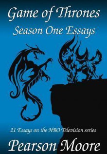 Game of Thrones Season One Essays - Pearson Moore