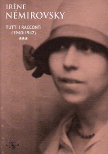 Tutti i racconti (1940-1942) - Irène Némirovsky, Alberto Gabrieli