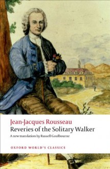 Les Reveries Du Promeneur Solitaire - Jean-Jacques Rousseau