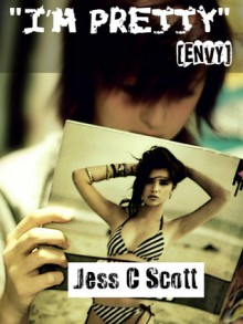 I'm Pretty (Envy) - Jess C. Scott