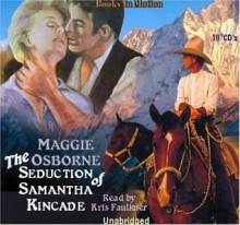 The Seduction of Samantha Kincade - Maggie Osborne, Kris Faulkner