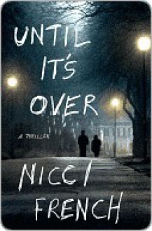 Until it's Over - Nicci French