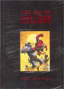 The Art of Hellboy - Mike Mignola