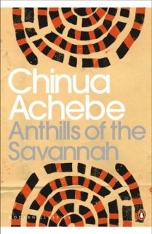 Anthills of the Savannah (Penguin Modern Classics) - Chinua Achebe, Maya Jaggi