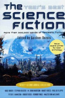 The Year's Best Science Fiction: Twenty-Second Annual Collection - Gardner Dozois